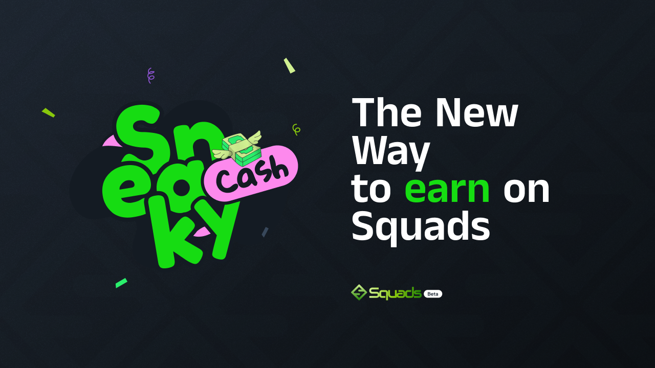 Introducing Sneaky Cash: The New Way to Earn on Squads