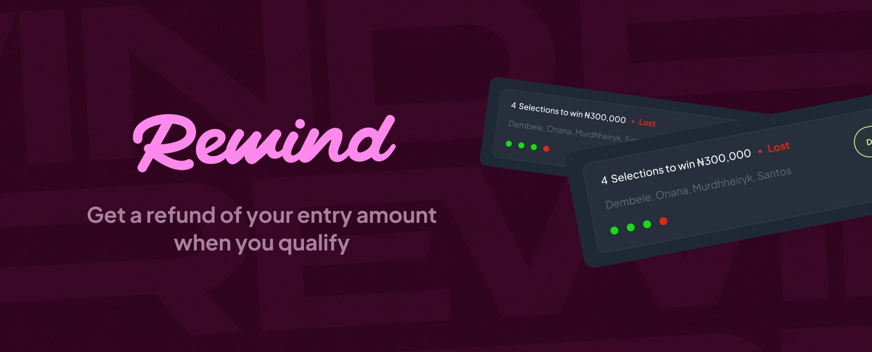 REWIND: Get youR ENTRY AMOUNT BACK ON QUALIFYING ENTRIES